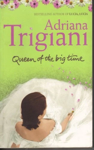 Queen of the Big Time By  Adriana Trigiani. 9780743239295 - Image 1 of 1