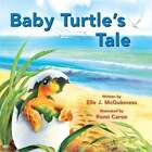 Baby Turtle's Tale By Elle J Mcguinness: Used