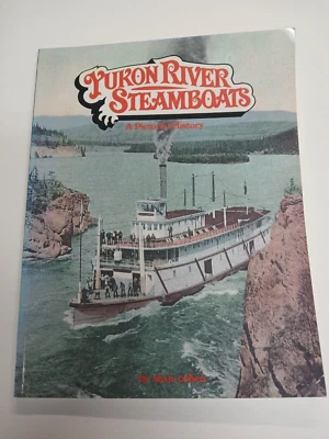 Yukon River Steamboats: A Pictorial History by Stan COHEN VG - Immagine 1 di 3