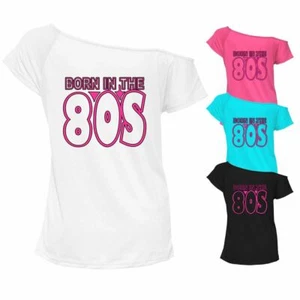 Lote 7038 Camiseta Top Born In The 80 Damas Hombro Descubierto Retro Fiesta Conjunto - Imagen 1 de 12