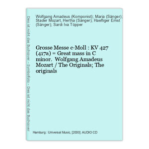 Grosse Messe c-Moll : KV 427 (417a) = Great mass in C minor. Wolfgang Amadeus Mo