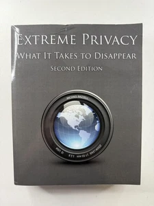 Extreme Privacy What It Takes to Disappear 2nd Edition Bazzell Paperback Guide - Picture 1 of 10