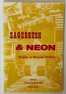 Bushnell SAGEBRUSH & NEON Studies In Nevada Politics Softcovers 1976 - Picture 1 of 4