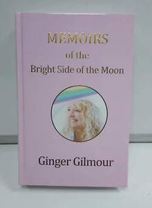 Memoirs of the Bright Side of the Moon by Ginger Gilmour Hardcover - Picture 1 of 13