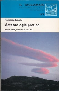 Bracchi - Meteorologia pratica - Navigazione Diporto - Nistri Lischi  Pisa  1990 - Picture 1 of 1