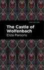 Eliza Parsons The Castle of Wolfenbach (Tascabile) Mint Editions