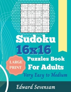 Sudoku 16x16 Puzzles Book For Adults Very Easy to Medium Large Print: Irregular - Picture 1 of 2