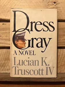 Dress Gray: A Novel by Lucian K. Truscott IV (1978 HCDJ, Book Club Edition) - Picture 1 of 8