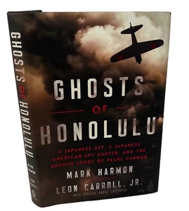 Ghosts of Honolulu : A Japanese Spy, a Japanese American Spy Hunter, and the... - Picture 1 of 24