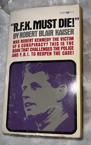 R F K Must Die!  by Robert Kaiser    - Picture 1 of 4