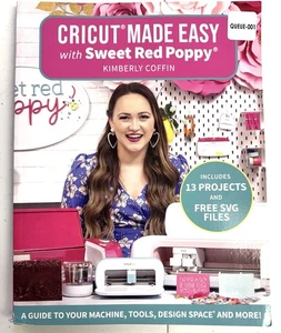 Cricut Made Easy with Sweet Red Poppy Kimberly Coffin Crafts Crafting - Imagen 1 de 5