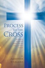 Alexander Bourgious Process To The Cross (Paperback) (UK IMPORT)