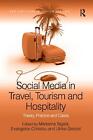 Social Media In Travel, Tourism And Hospitality: Theory, Practice And Cases By E