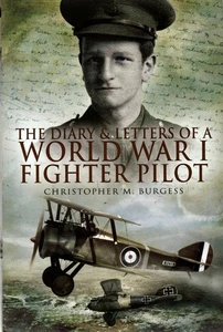 The Diary & Letters of a World War I Fighter Pilot by Christopher Burgess - Picture 1 of 1