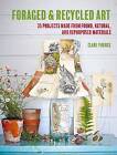 Foraged and Recycled Art, Clare Youngs,  Paperback