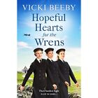 Hopeful Hearts for the Wrens: A moving and uplifting WW - Paperback NEW Beeby, V