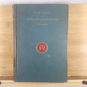 A History of Anti-Pedobaptism - 1896 Christian Hardcover by Albert Henry Newman - Foto 1 di 19