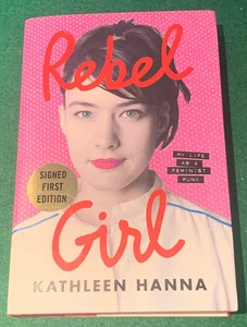 Rebel Girl by Kathleen Hanna SIGNED 1st/1st HC DJ 2024 Memoir Punk - Imagen 1 de 12