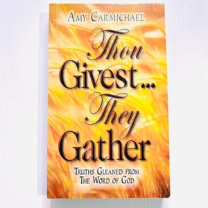 Thou Givest... They Gather Truths Gleaned From Word Of God A. Carmichael PB Book - Picture 1 of 7