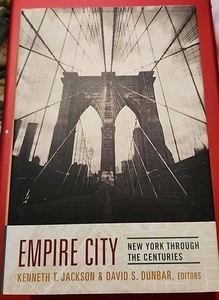 Empire City : New York Through the Centuries by David Dunbar (2002, Hardcover) - Picture 1 of 2