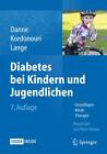 Thomas Danne / Diabetes Bei Kindern Und Jugendlichen, M. 1 B ... 9783642246449
