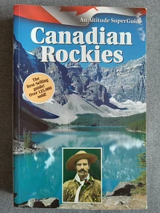 Canadian Rockies: An Altitude SuperGuide by Graeme POLE PB - Picture 1 of 5