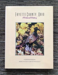 NEW RARE 1993 Fayette County, Ohio: A Pictorial History, Carol Witherspoon Carey - Picture 1 of 12