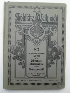 FROHLICHE WEIHNACHT 84 Louis Lange Publishing Co. 1914 HC German Language - Picture 1 of 4