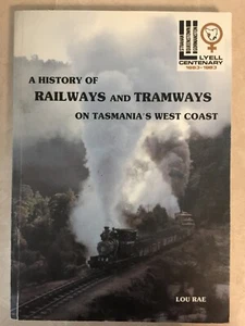 History of Railways & Tramways on Tasmania's West Coast by Lou Ray Signed 1st ed - Picture 1 of 12