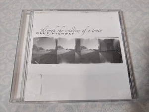 BLUE HIGHWAY Through The Window Of A Train CD - Picture 1 of 2