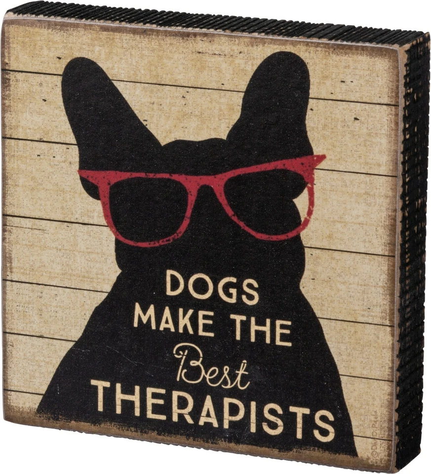 Dogs Make The Best Therapists Block Sign (5" x 5" x 1") - Image 1 of 1