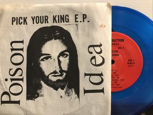 Poison Idea – Pick Your King EP 1985 Fatal Erection Records – NO. 1 Blue VG+ 