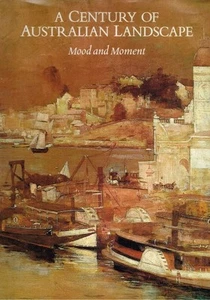 A Century of Australian Landscape: Mood and Moment by Barry Pearce (Hardback) - Picture 1 of 1