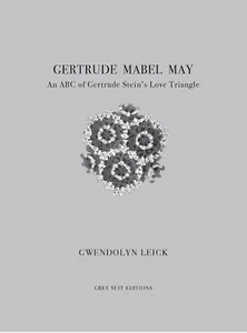 Gertrude, Mabel, May: An ABC of Gertrude Stein's Love Triangle - Picture 1 of 1