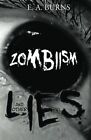 Zombiism And Other Lies By Burns, Khan  New 9781494911607 Fast Free Shipping-,