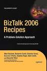 BizTalk 2006 Recipes: A Problem-Solution Approach by Mark Beckner: New