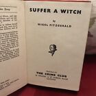 Suffer A Witch :  1ST ED  [ 1ST IMPRESSION]  1958 CRIME CLUB
