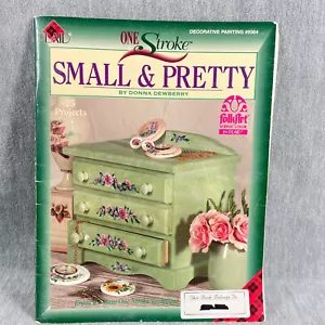 One Stroke Small and Pretty Donna Dewberry Decorative Tole Painting Book - Picture 1 of 3