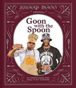 NEW - Snoop Dogg Presents Goon with the Spoon Cook Book - Picture 1 of 12