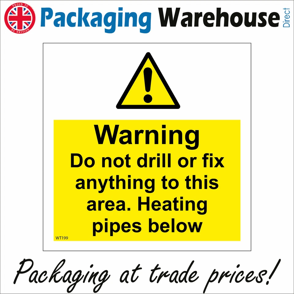 WT199 WARNING DO NOT DRILL OR FIX ANYTHING HEATING PIPES BELOW SIGN PUNCTURE - Image 1 of 1