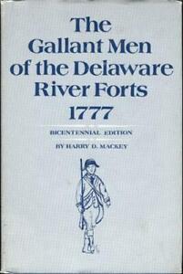 The Gallant Men of the Delaware River Forts-1777 by Harry D. Mackey (1973,...