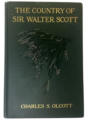 Charles Olscott THE COUNTRY OF SIR WALTER SCOTT H/C 1913 Illustrated - Image 1 of 4