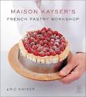 Maison Kayser&#39;s French Pastry Workshop, Eric Kayse