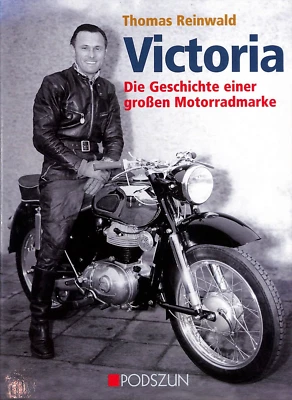 Thomas Reinwald ~ VICTORIA Die Geschichte einer  großen Motorradmarke ~ 2001 - Image 1 of 4