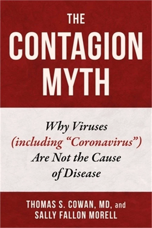 SKYHORSE PUBLISHING The Contagion Myth: Why Viruses (Including Coronavirus) Are Not the Cause of Dis