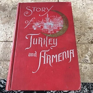 The Story Of Turkey And Armenia, 1896 First Edition. Clara Barton Interest - Imagen 1 de 11