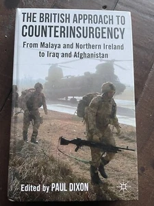 The British Approach to Counterinsurgency From Malaya & Northern Ireland to Iraq - Imagen 1 de 10