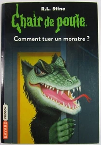 Chair de Poule Tome 34 Comment Tuer un Monstre ? RL Stine Bayard Poche 2017 - Imagen 1 de 4