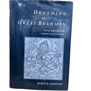 Dreaming the Great Brahmin: Tibetan Traditions of the Buddhist Poet-ST Saraha - Picture 1 of 9