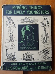1940  Moving Things For Lively Youngsters by T J S  Rowland & L G Smith - Picture 1 of 5